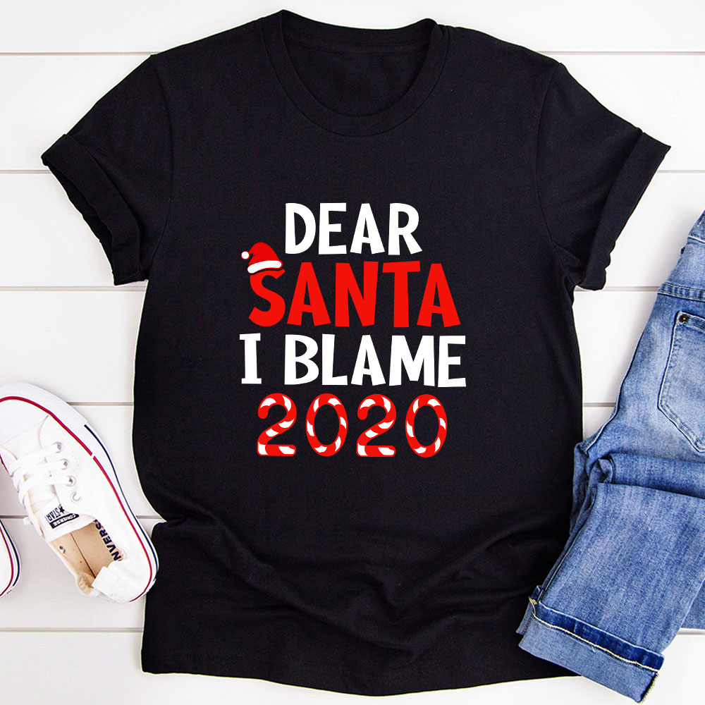 Dear Santa I Blame 2020 T-Shirt-5