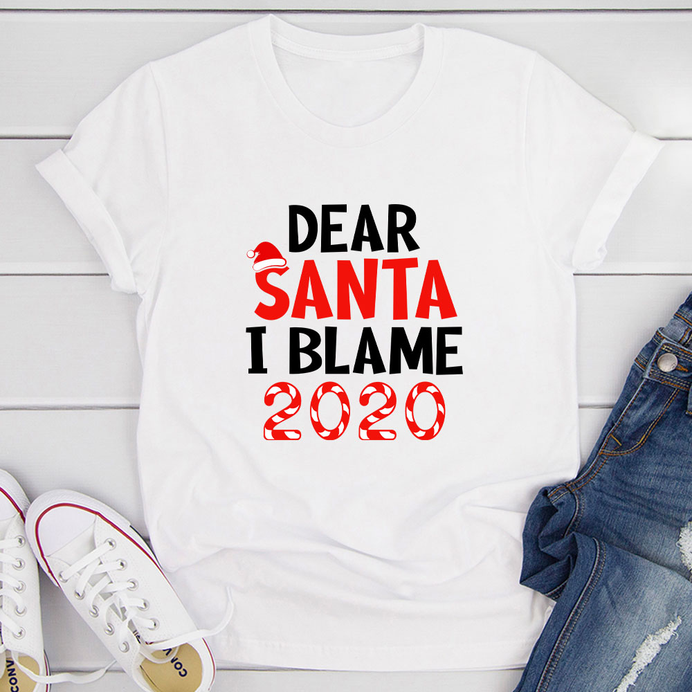 Dear Santa I Blame 2020 T-Shirt-13